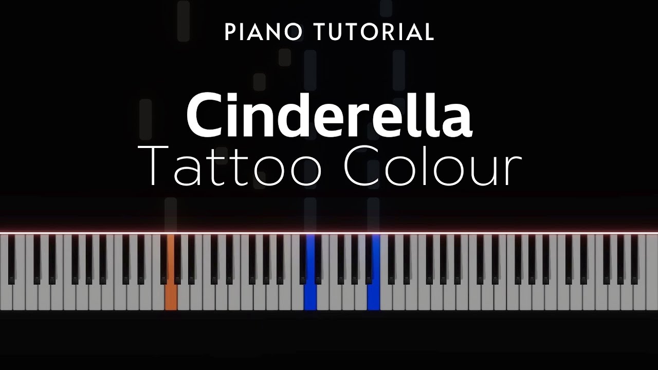 Tattoo Colour - Cinderella | Piano Tutorial