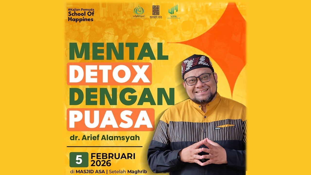 School Of Happiness | Mental Detox Dengan Puasa | Ustadz dr. Arief Alamsyah, MARS