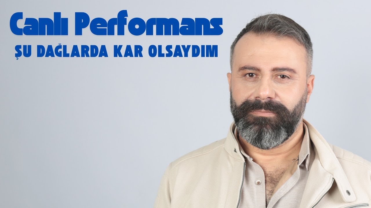 Cihan Çelik Şu dağlarda kar olsaydım