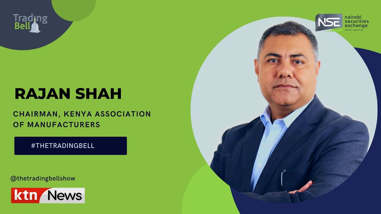 Rajan shah, Chairman, Kenya Association of Manufacturers.
