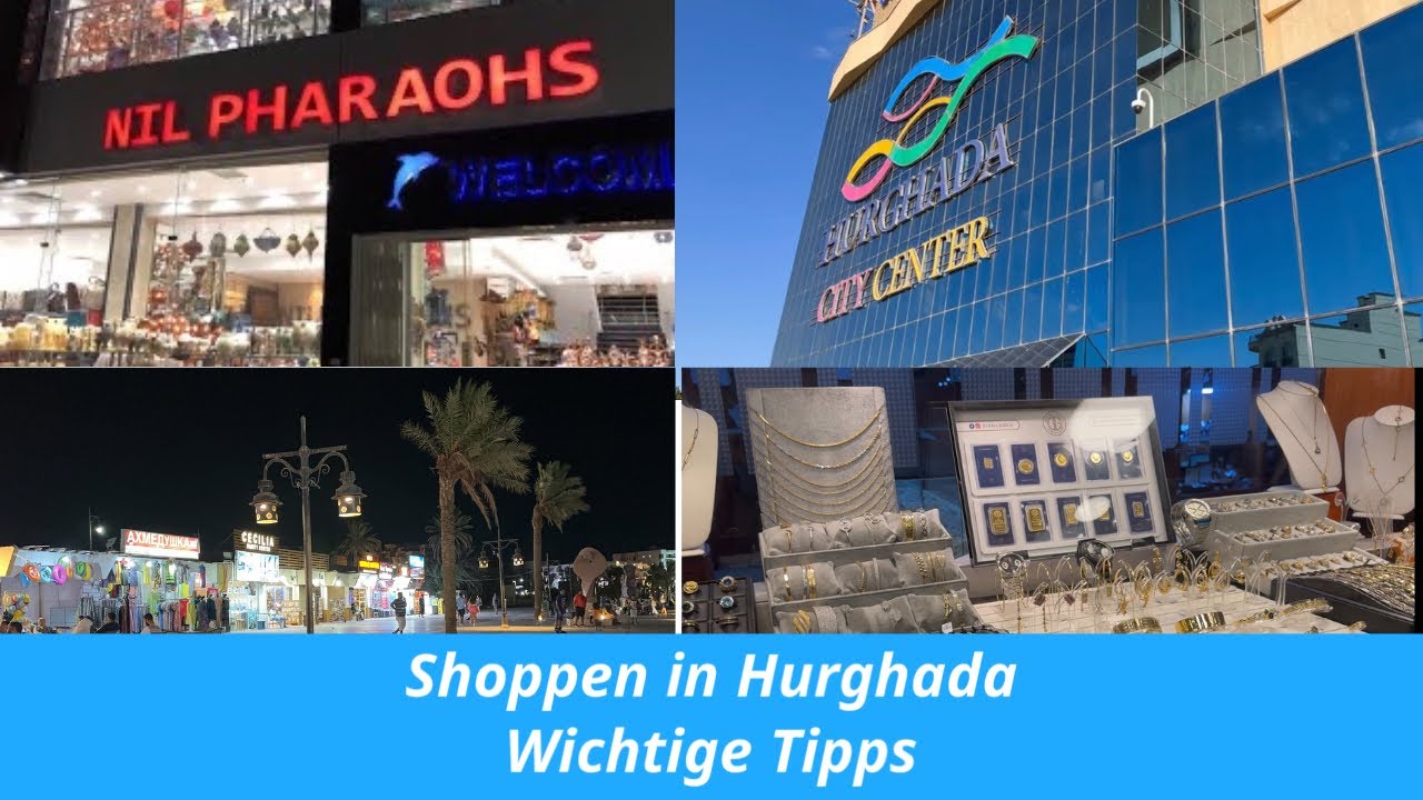 Shoppen in Hurghada! Wichtige Tipps für den nächsten Urlaub!