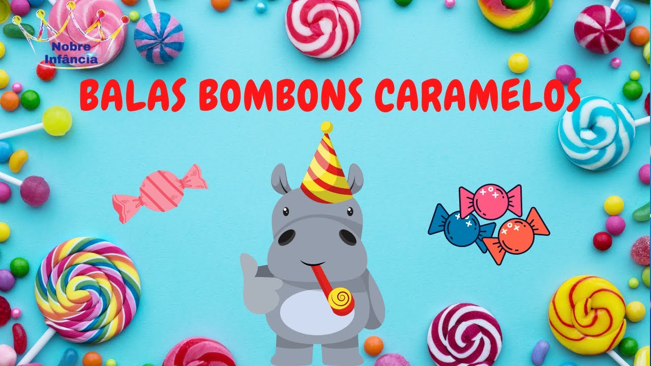 BALAS BOMBONS CARAMELOS - ANA MARIA MACHADO - HISTÓRIA INFANTIL - EDUCAÇÃO INFANTIL - ALFABETIZAÇÃO