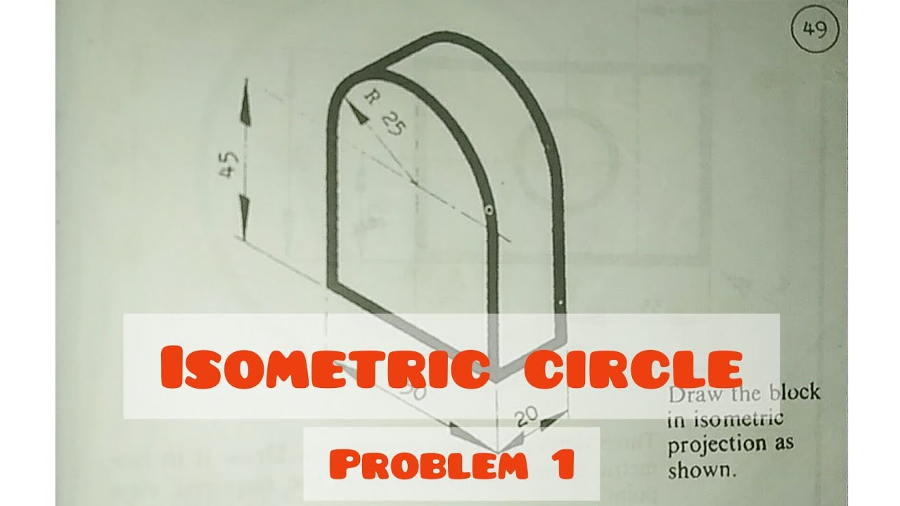 ISOMETRIC SEMI CIRCLE - Isometric circle PROBLEMS 1 in | Technical drawing | Engineering drawing