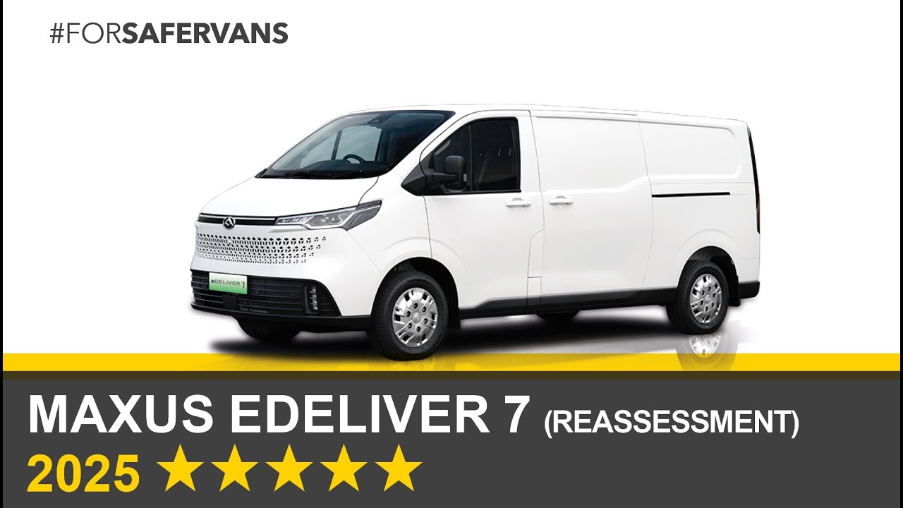 Euro NCAP Commercial Van Safety Tests - Maxus eDELIVER 7 (reassessment) 2025