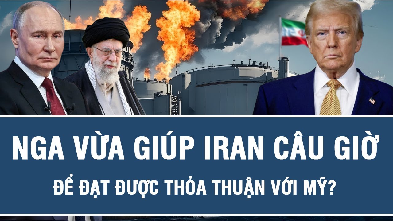 Nga vừa giúp Iran câu giờ để đạt được thỏa thuận với Mỹ?