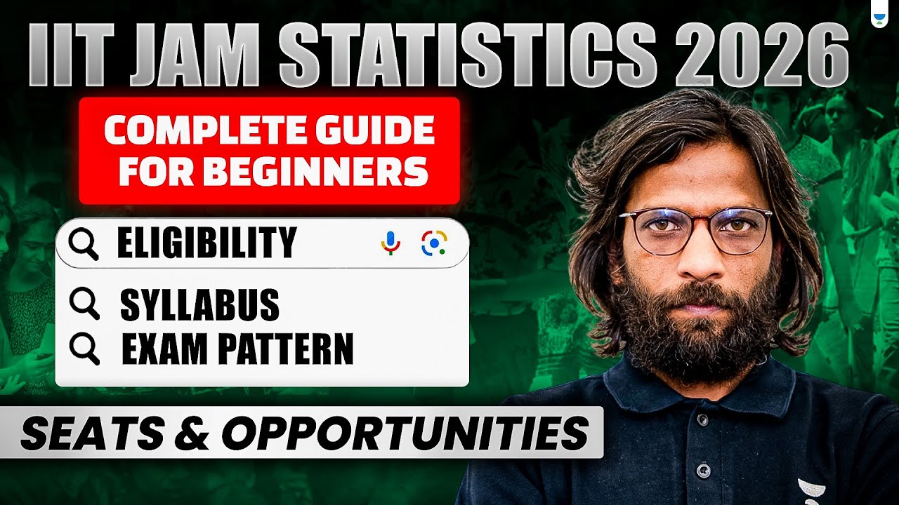 IIT JAM Statistics 2026 &ndash; Complete Guide for Beginners | Eligibility, Syllabus, Exam Pattern & Seats