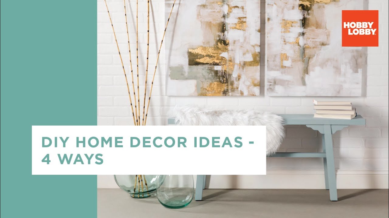 DIY Home Decor Ideas - 4 Ways | Hobby Lobby&reg;
