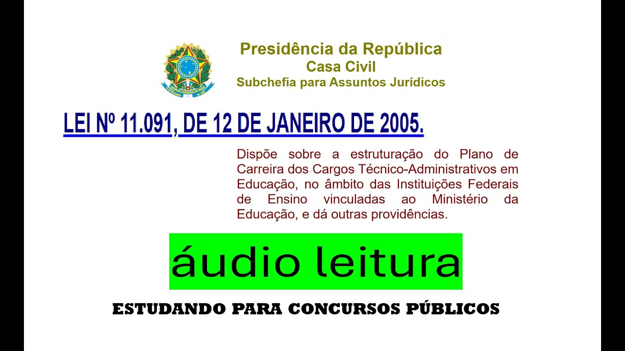 [&Aacute;UDIO-LEITURA] LEI N&ordm; 11.091/2005: Plano de Carreira dos Cargos T&eacute;cnico-Administrativos em Educa&ccedil;&atilde;o