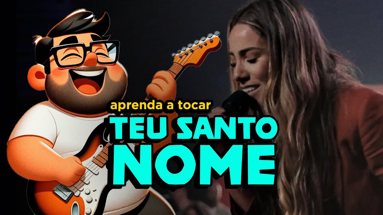 Teu Santo Nome - Gabriela Rocha - Video Aula de Guitarra