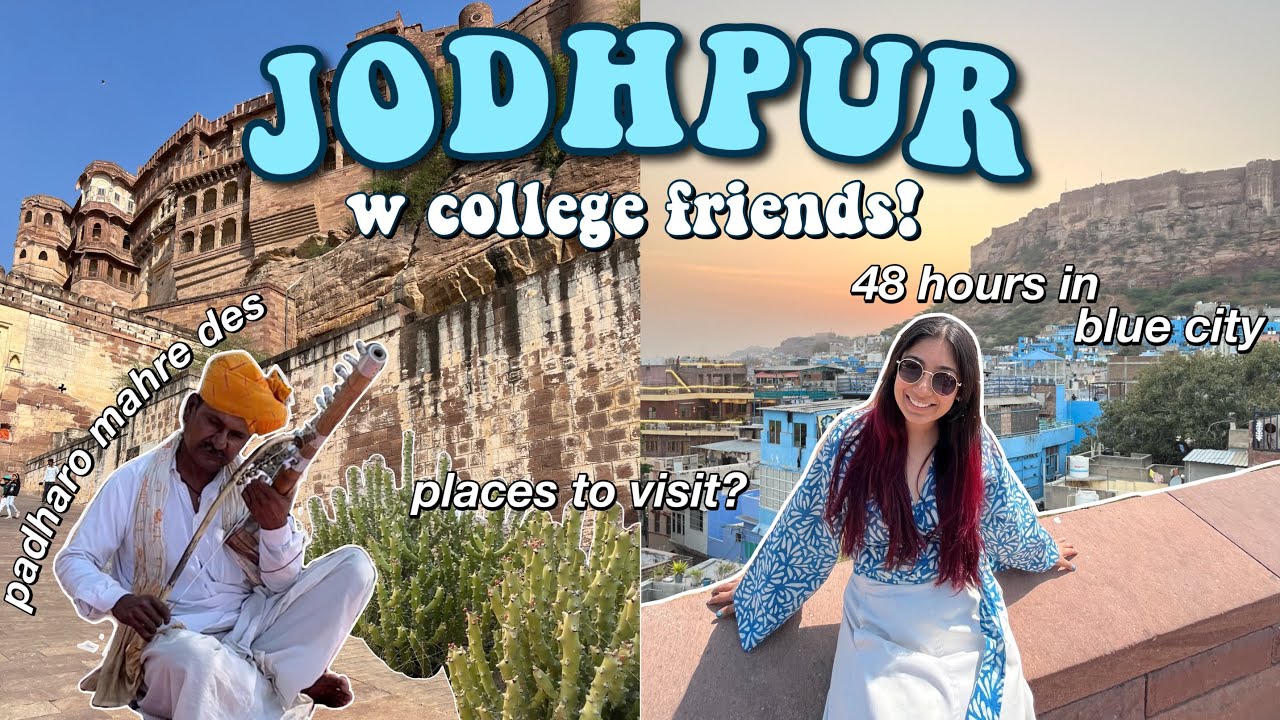 JODHPUR vlog with college friends!💙- forts, sunsets, AIIMS Jodhpur!