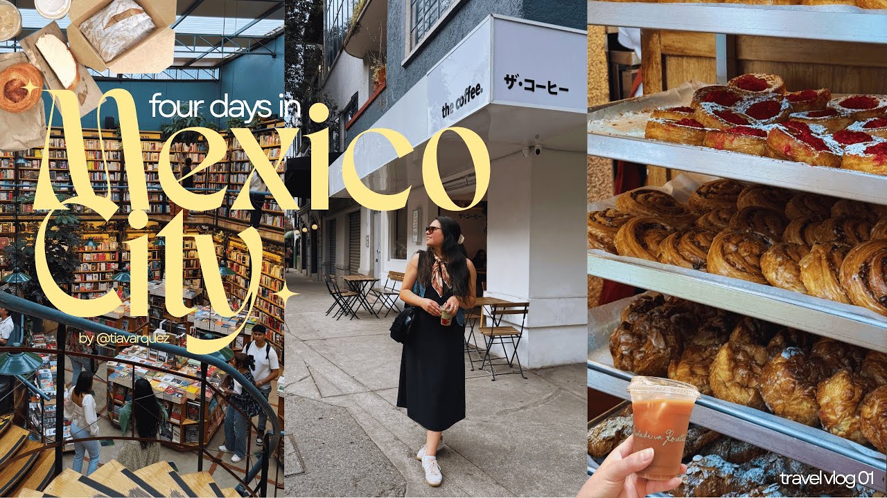 a long weekend in mexico city vlog | coffeeshops + bakeries, bookstores, cocktails, foodie heaven