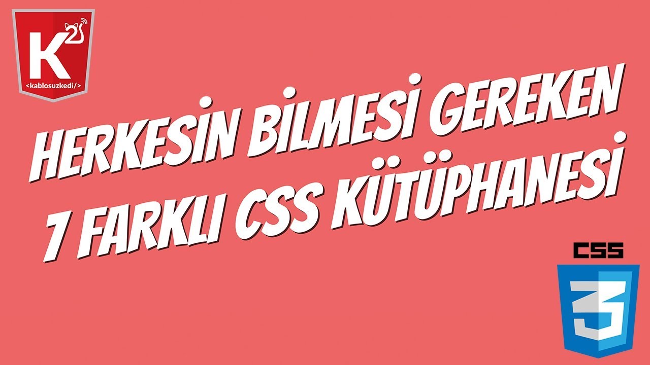 Herkesin Bilmesi Gereken 7 Farklı CSS Kütüphanesi
