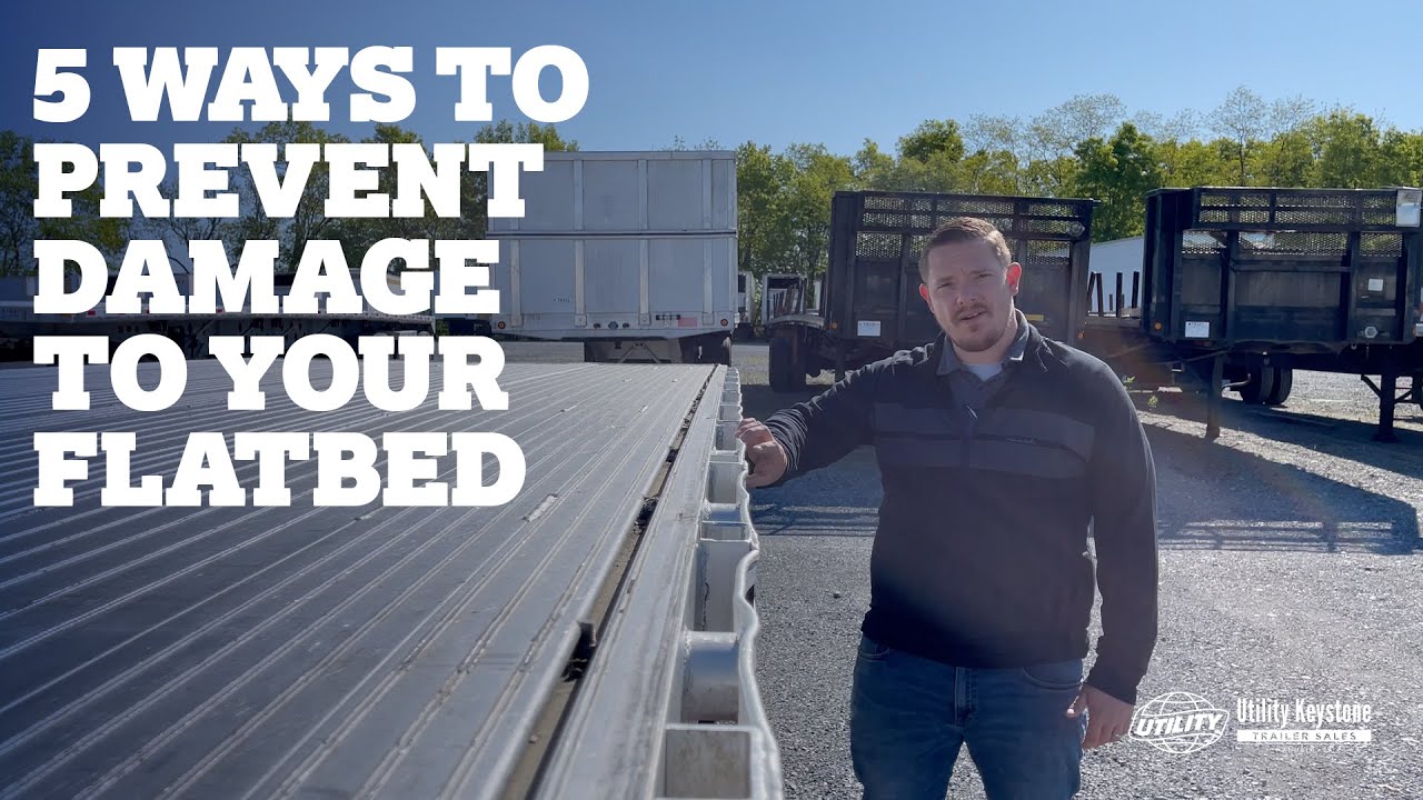 5 Ways to Prevent Damage to Your Flatbed | How to Buy the Best Flatbed
