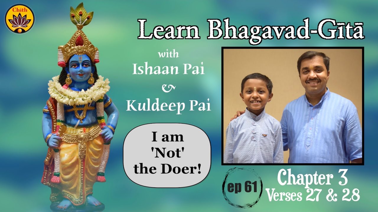 ep 61 | Ch 3 Verses 27 & 28 | Learn Bhagavad-Gītā with Ishaan Pai & Kuldeep Pai