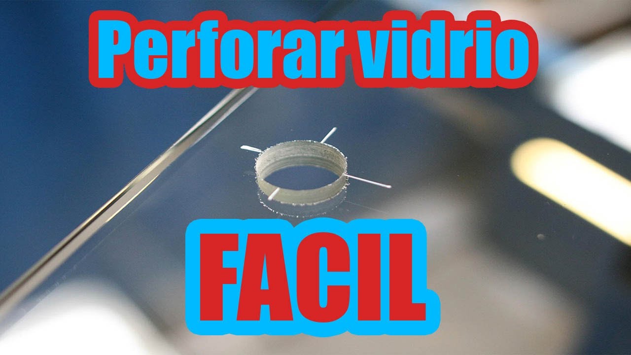 COMO PERFORAR VIDRIO (FACIL) SIN ROMPER