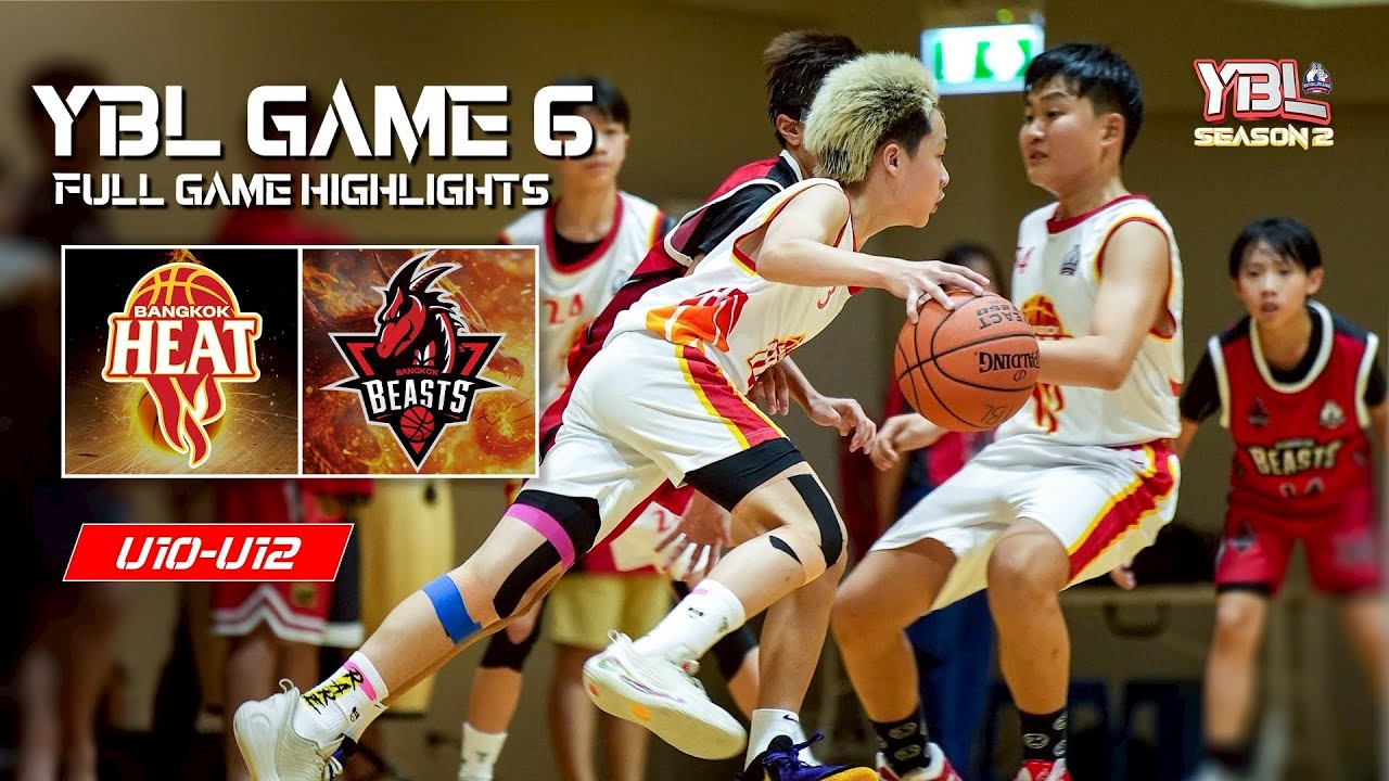 U10-U12 | Bangkok Heat VS Bangkok Beasts | GAME 6 Full Highlights | YBL THAILAND SEASON 2
