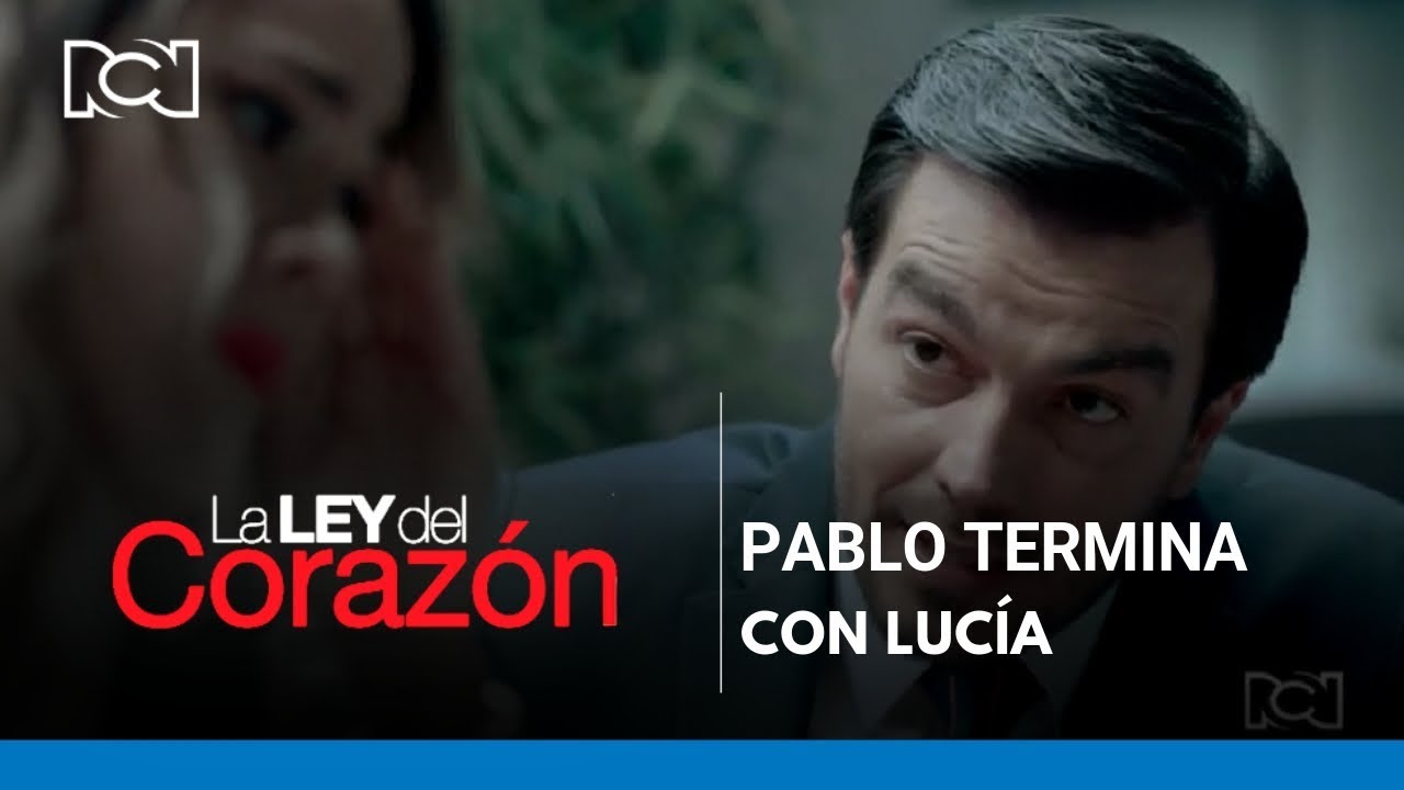 La Ley del Corazón | Pablo termina con Lucía