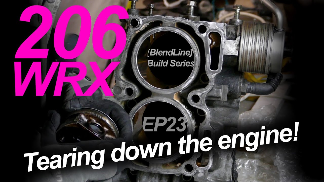 [BlendLine] Build Series *Building a budget WRC car* - 206 WRX Ep23 - Subaru Engine Teardown!