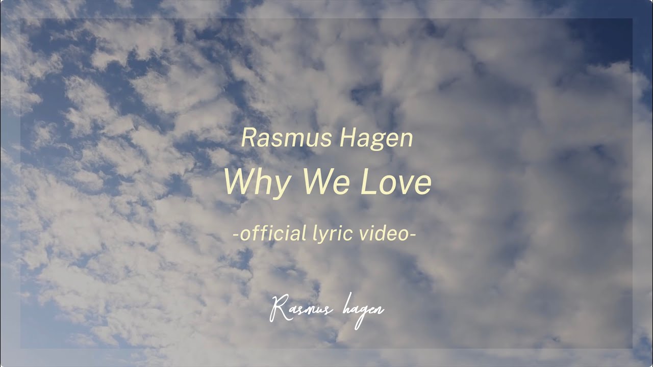 Why We Love - Rasmus Hagen (Official Lyric Video)