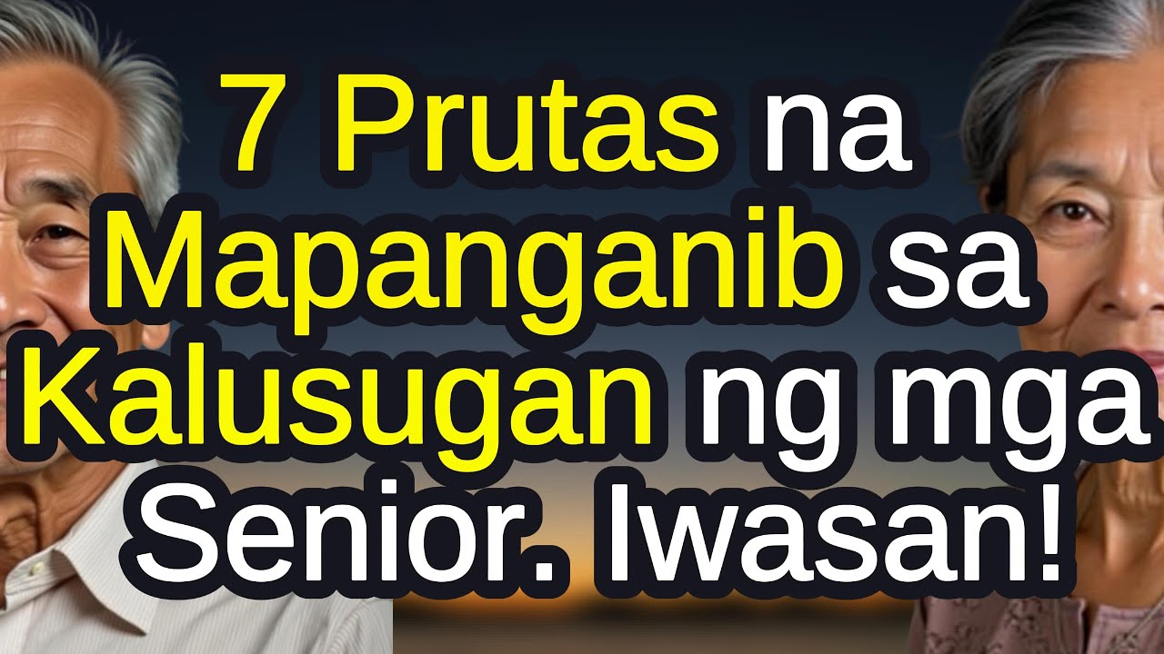 ❗7 Prutas na Dapat Iwasan ng Seniors &ndash; Delikado sa Kalusugan at Maaaring Pumigil sa Mahabang Buhay!