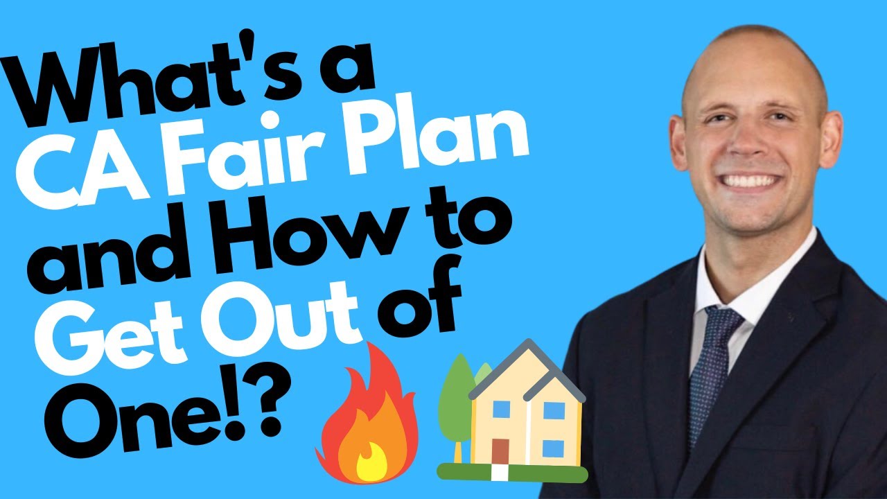 Get Out of a California Fair Plan! (Fire Insurance)
