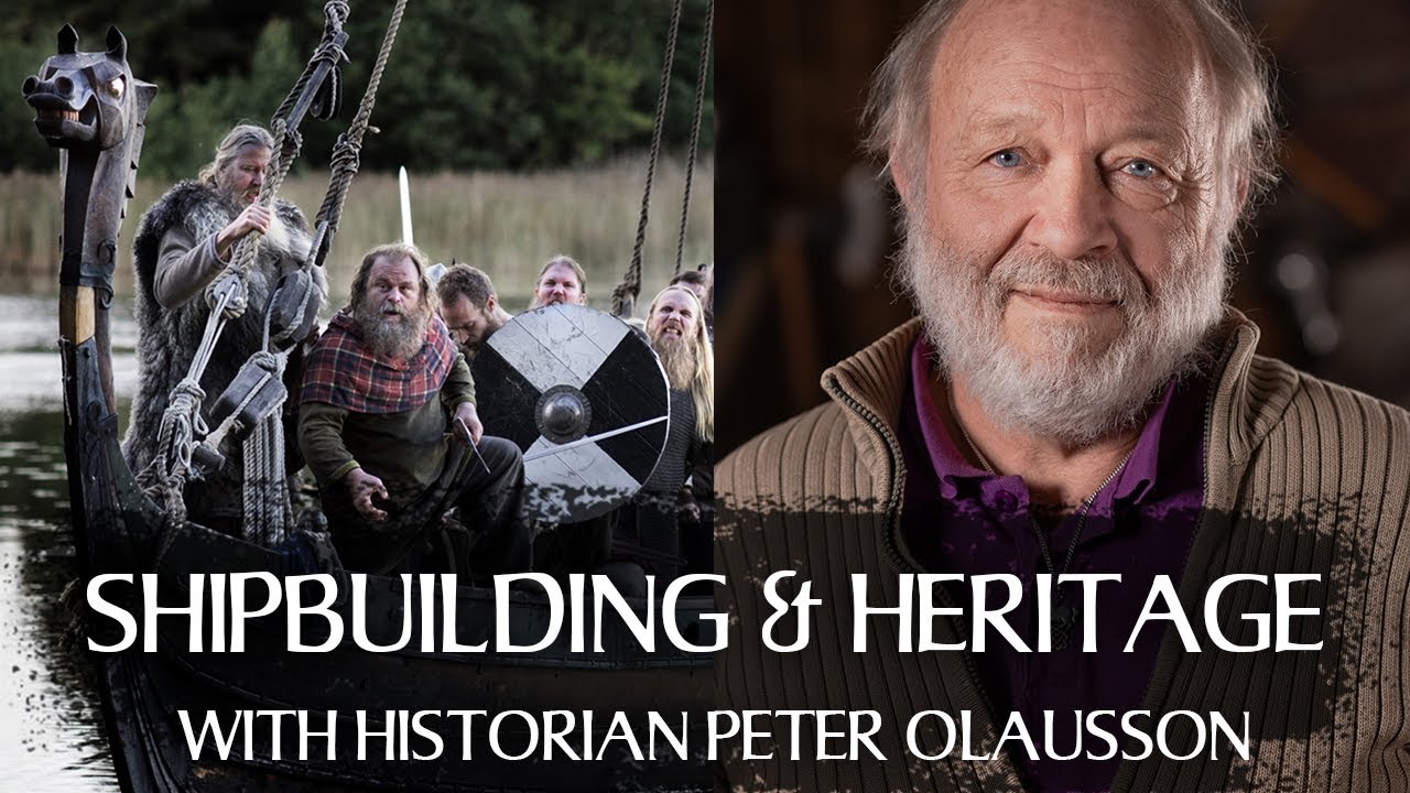 Exploring the Viking Age #11: Shipbuilding and Cultural Heritage with Peter Olausson
