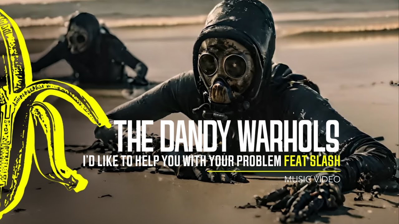The Dandy Warhols - I’d Like To Help You With Your Problem (feat. #Slash)