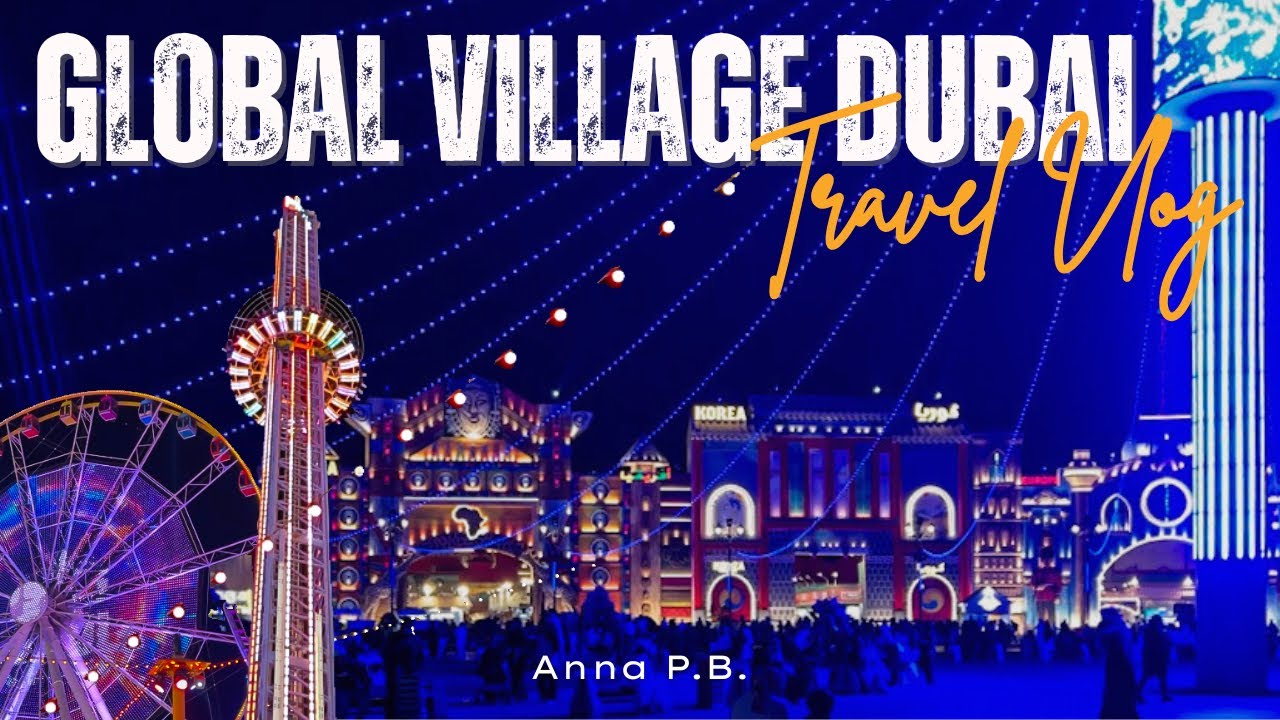 UAE Travel Vlogs: Global Village Dubai, scariest rides, countries pavilions, walking tour 🎡