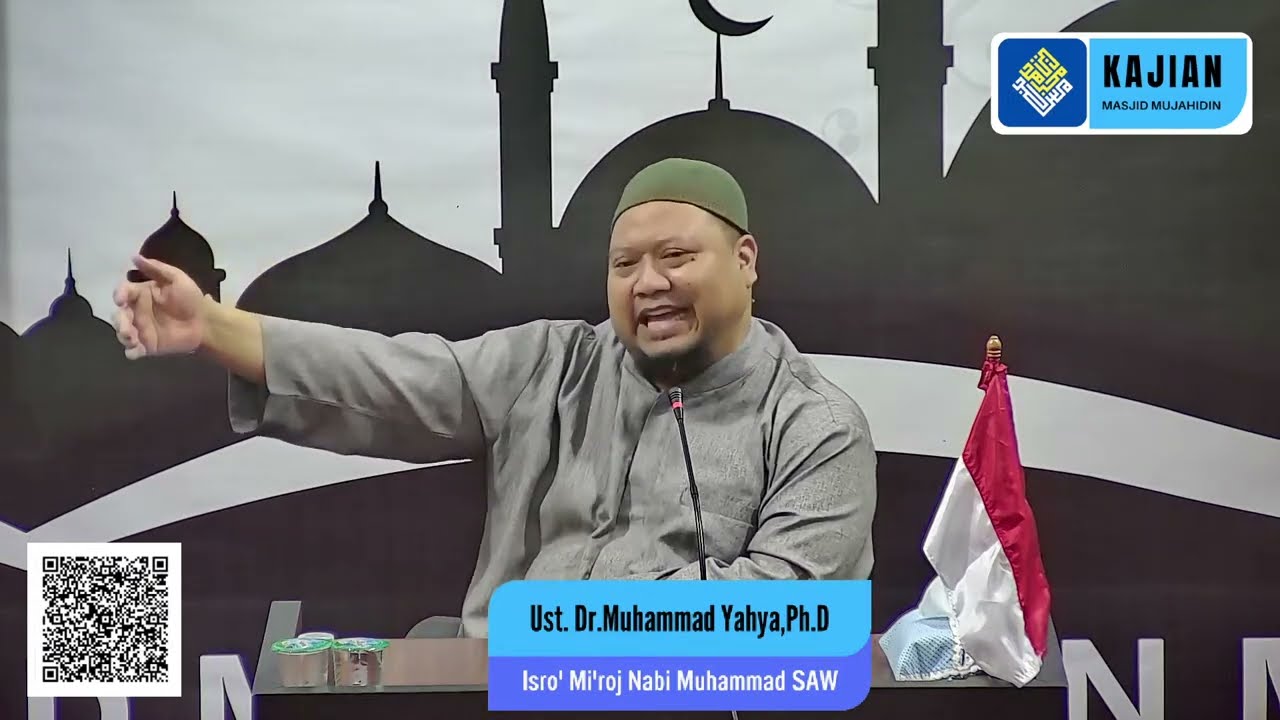 Kajian Spesial Isro' Mi'roj Bersama Ustadz Dr. Muhammad Yahya ,Ph.D tanggal 18 Pebruari 2023
