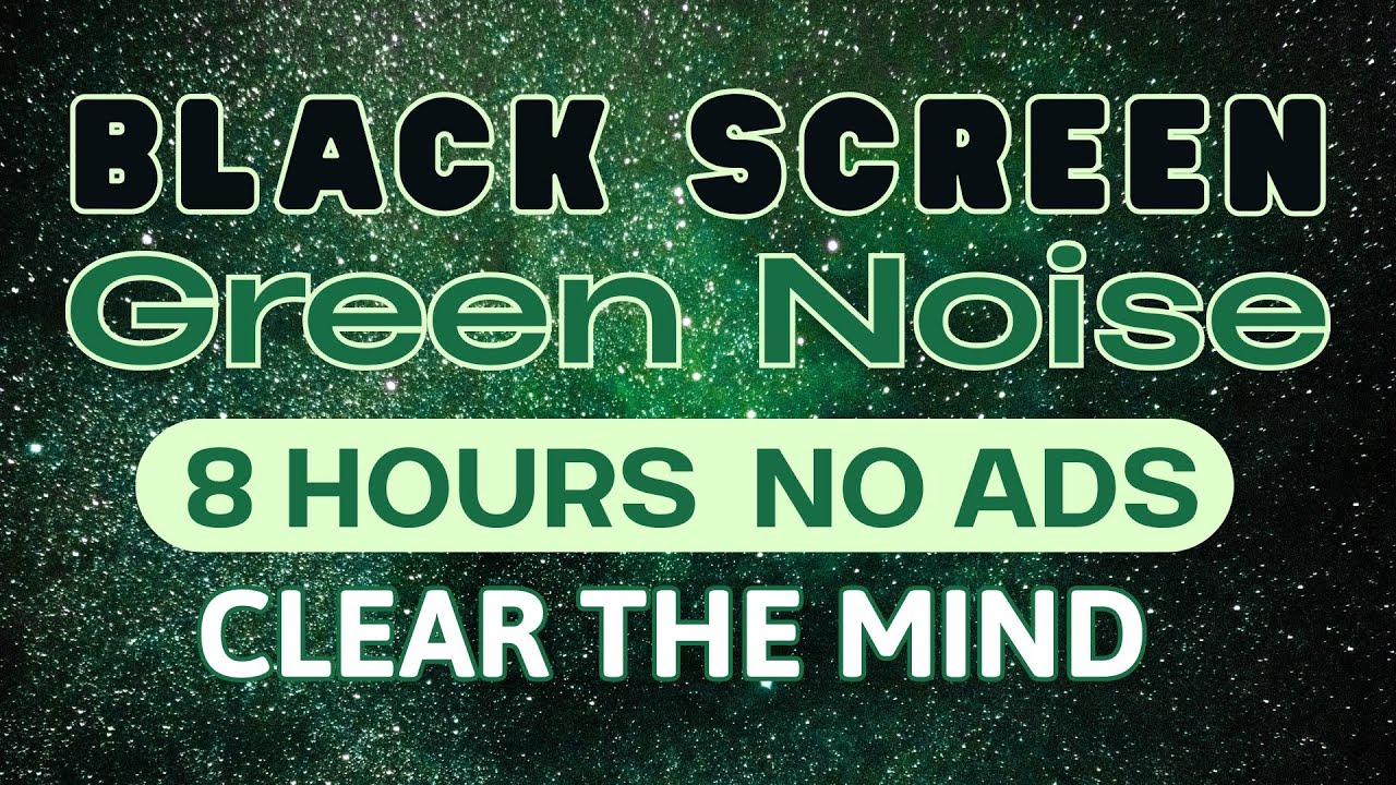 Green Noise to Clear the Mind and Sleep Deeply | 3 Hours No Ads