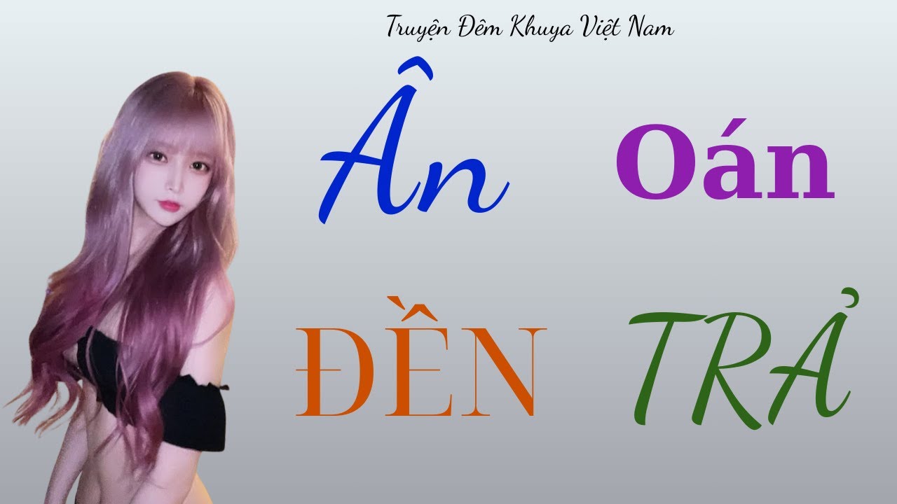 Truyện đêm khuya Việt Nam đầy dư vị: Người Đến Rồi Người Đi – Kể chuyện đêm khuya ngủ ngon