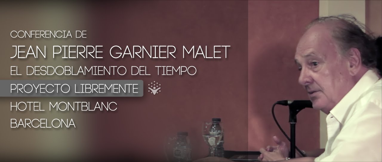 Jean Pierre Garnier Malet - Conferencia en Barcelona - Proyecto LibreMente