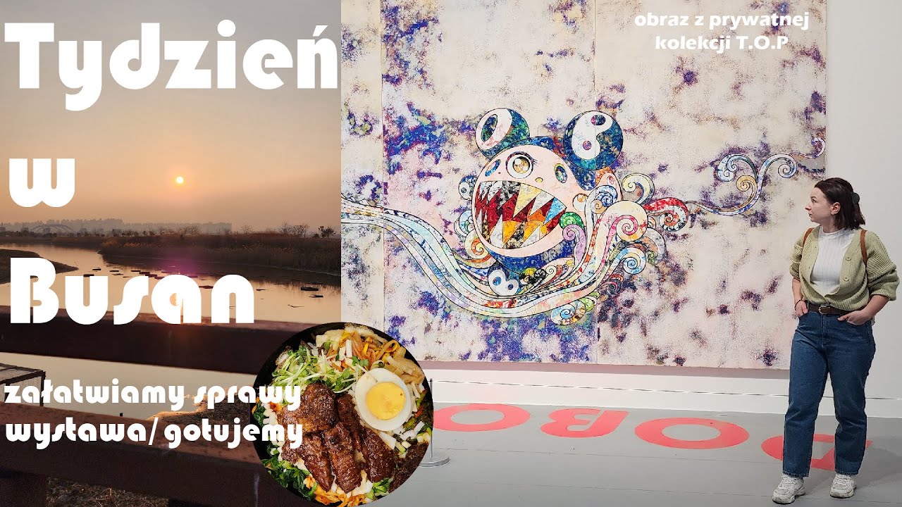 Tydzień z życia w Busan, Korea// Kurs koreańskiego~idziemy na wystawę~gotujemy #weeklyvlog