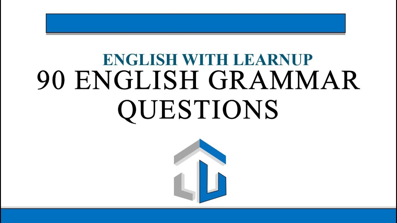 Grammar Quiz | 90 English Grammar Questions | English Grammar Test | LearnUp
