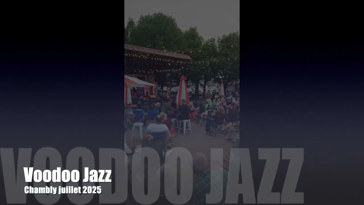 VOODOO JAZZ Chambly juillet 2025