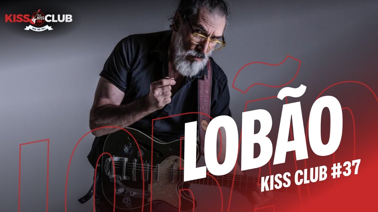 LOBÃO AO VIVO NO KISSCLUB #37 2025