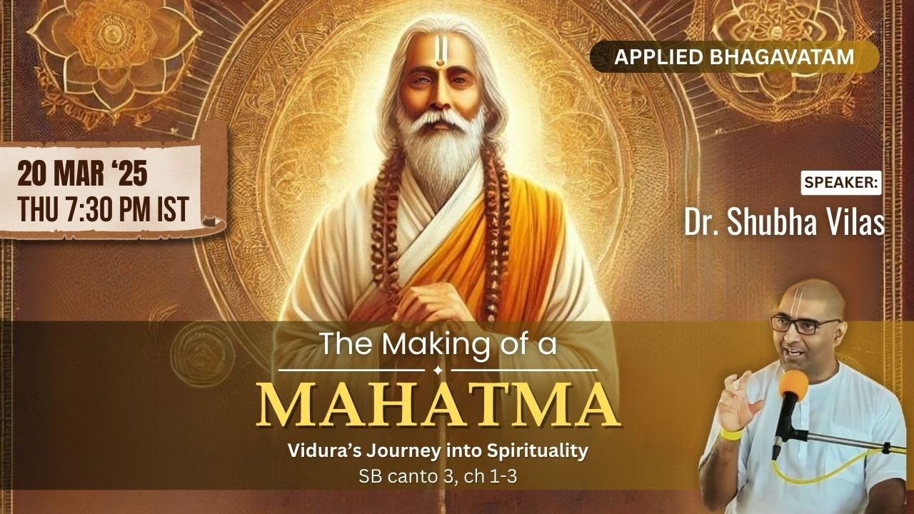 The Making of a Mahatma | Canto 3 | Ch 1 - 3 | Applied Bhagavatam | Dr. Shubha Vilas