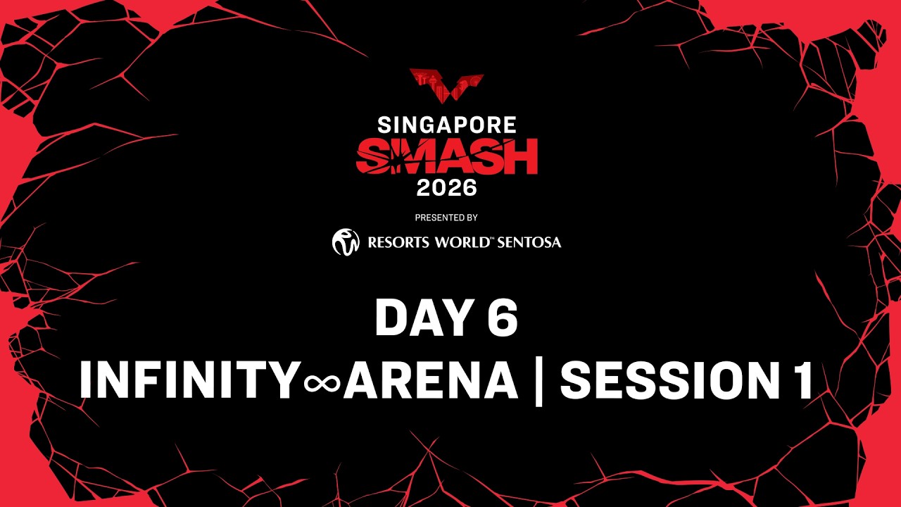 LIVE! | Infinity∞Arena | Day 6 | Singapore Smash 2026 Presented by Resorts World Sentosa | Session 1