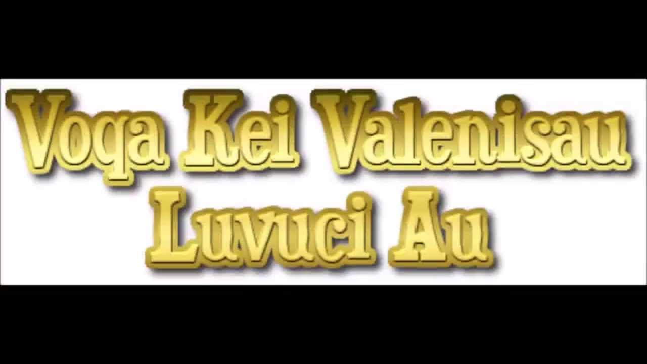 Voqa Kei Valenisau  - Luvuci Au