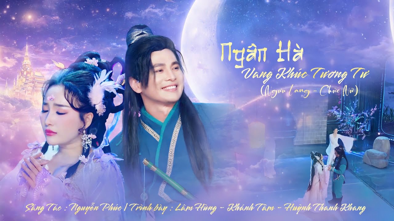 Ngân Hà Vang Khúc Tương Tư (Ngưu Lang Chức Nữ) - NS Khánh Tâm x NS Lâm Hùng x NS Huỳnh Thanh Khang