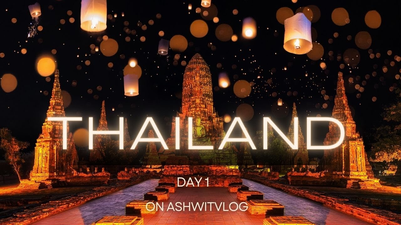 Discovering Thailand: A Journey Through Paradise | International Vlog | Day 1| On AshwitVlog