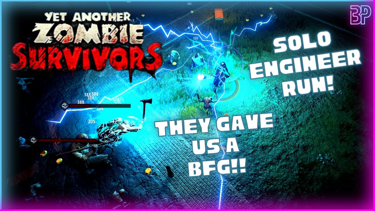 Yet Another Zombie Survivors | SOLO ENGINEER RUN! THEY GAVE US A BFG! Survivors Roguelike Gameplay