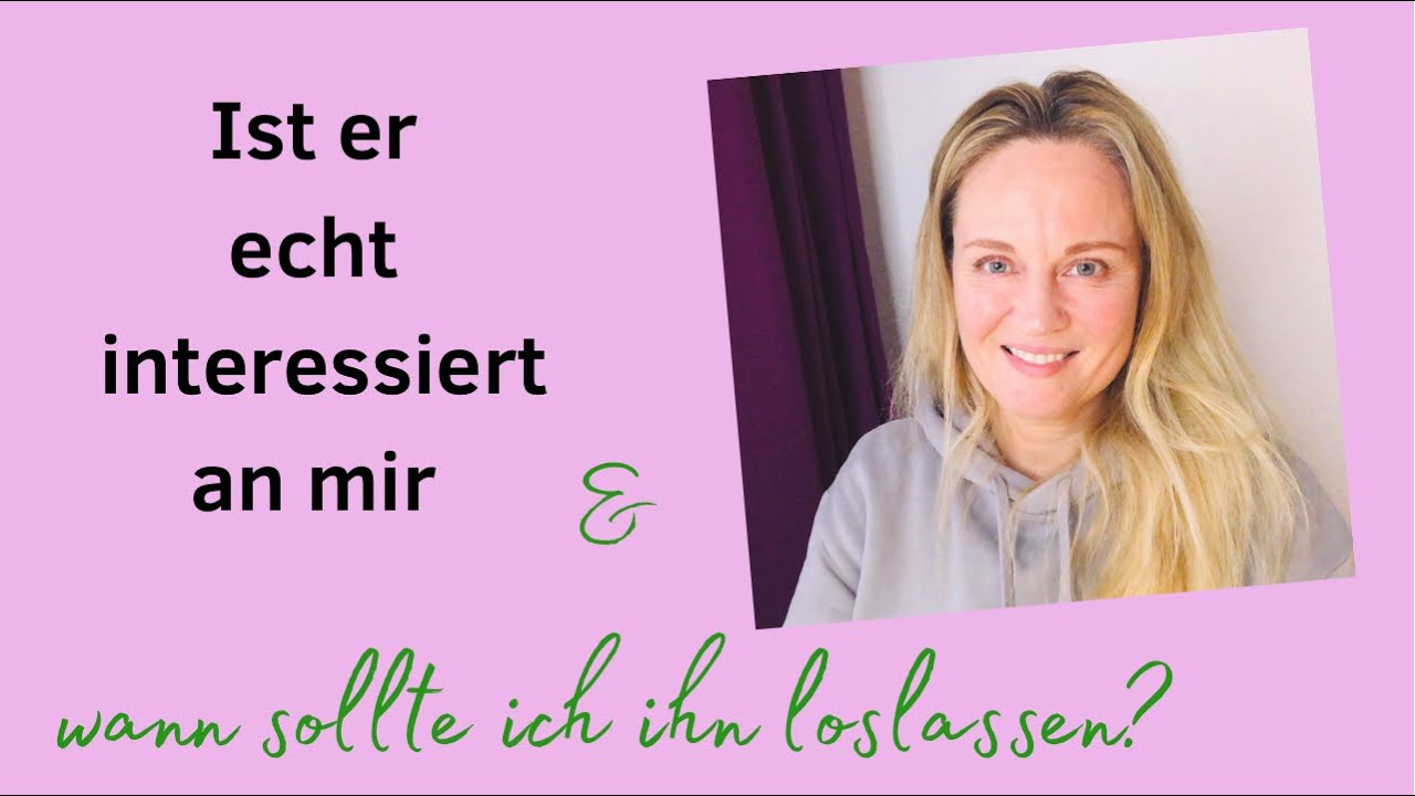 Hat er echtes Interesse💘& wann sollte ich ihn loslassen? 🌬