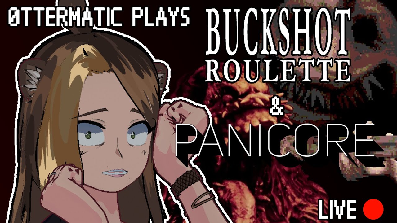 ʕ ´•̥̥̥ ᴥ•̥̥̥`ʔ - 0tter plays: Buckshot Roulette & PANICORE | !discord | !uptime | !links | !time |