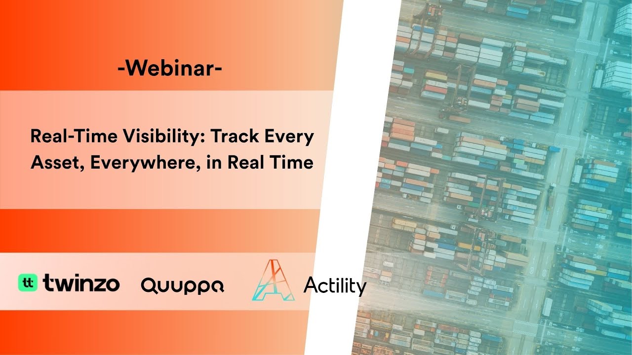 Webinar: Real-Time Visibility: Track Every Asset, Everywhere, in Real Time