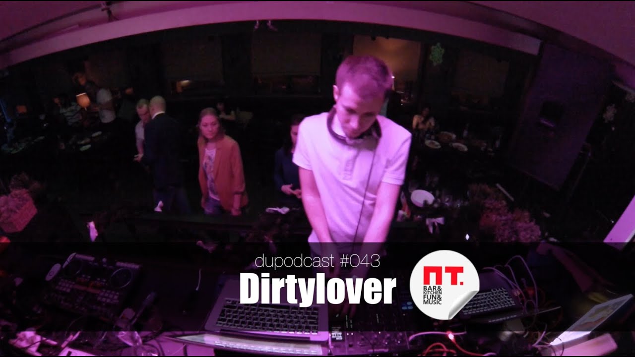 dupodcast #043: DIRTYLOVER @ PT. BAR