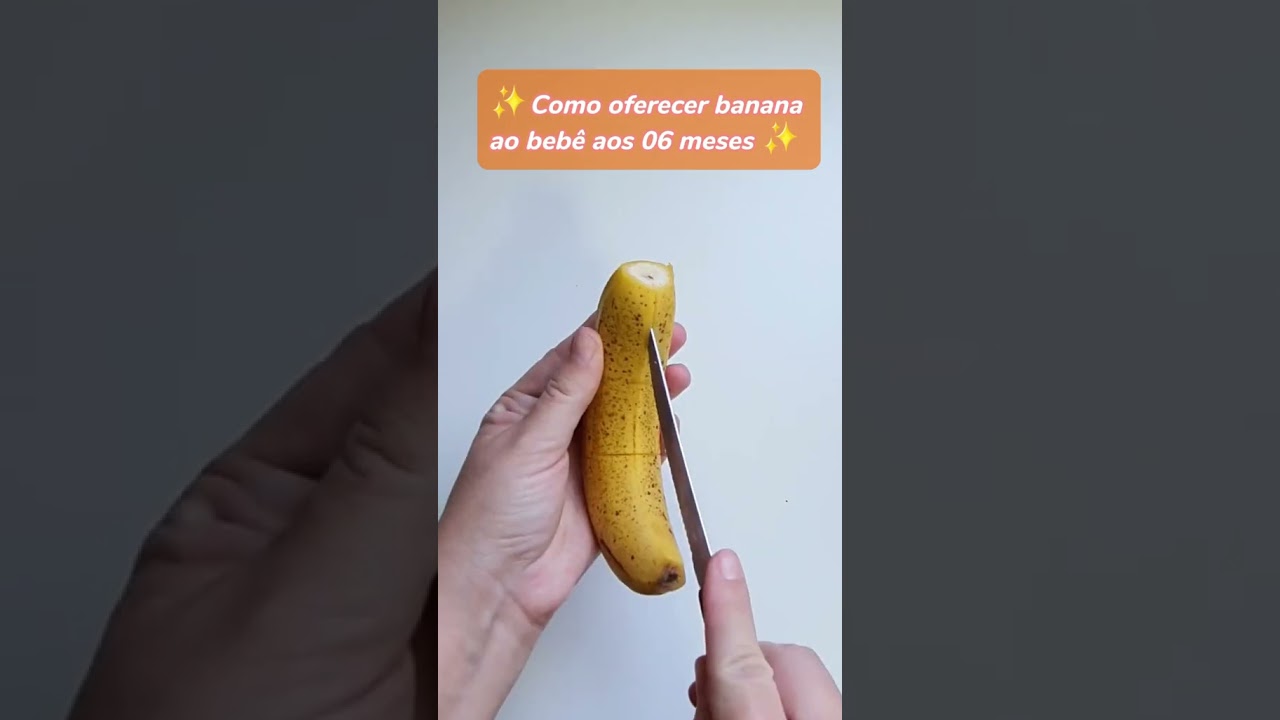 COMO OFERECER BANANA 🍌 AO BEB&Ecirc; AOS 6 MESES 😱 #introducaoalimentar  #receitasparacrian&ccedil;as #receitas
