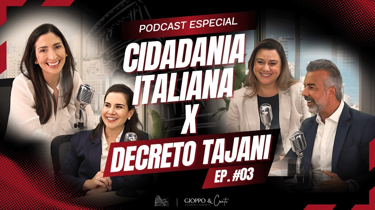 Cidadania Italiana x Decreto Tajani / Ep #03