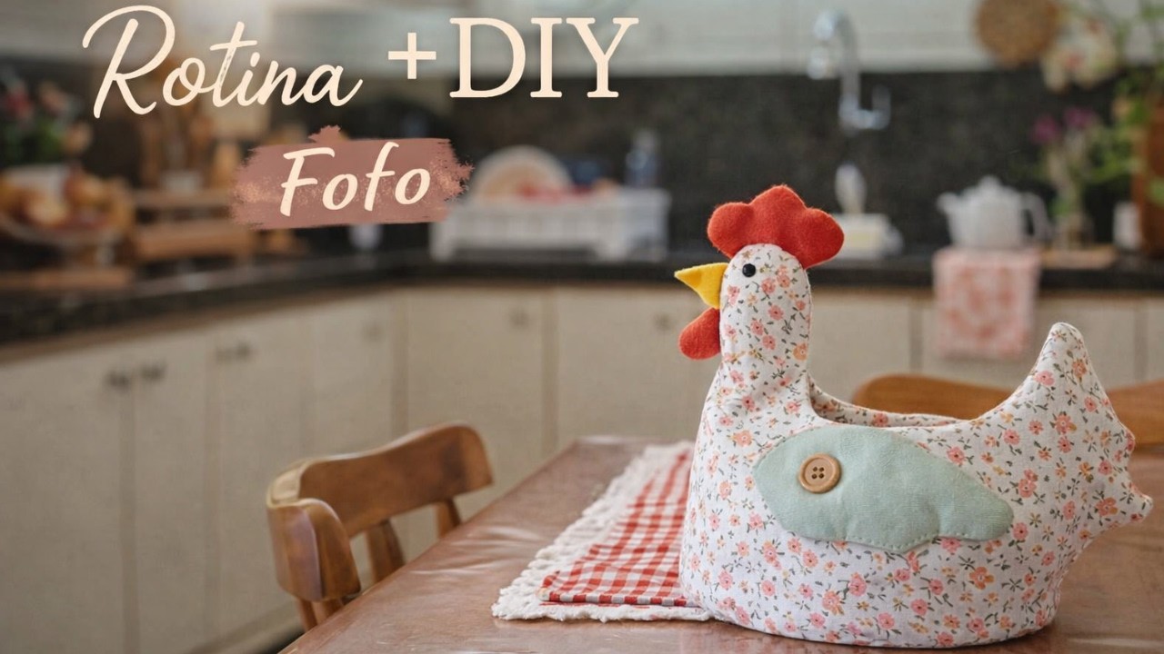 Um dia Tranquilo em casa + DIY de galinha porta- ovos de tecido com molde. Vlog viver devagar.