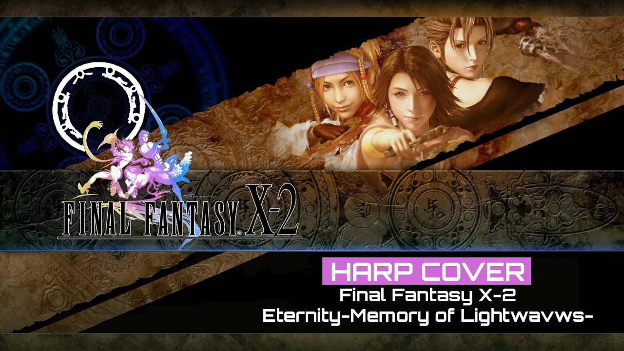 Final Fantasy X-2 - Eternity Memory of Lightwaves [Harp Cover]